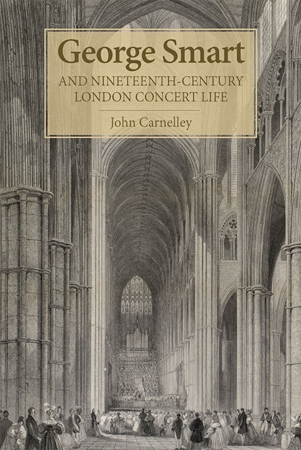 Book cover image for George Smart and Nineteenth-Century London Concert Life ISBN: 9781783270644